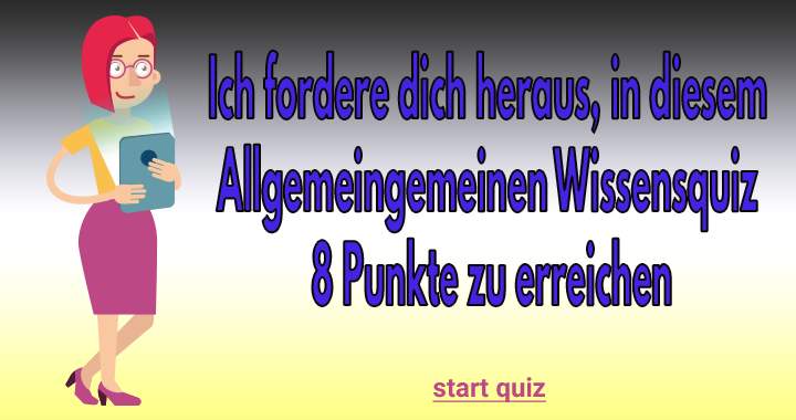 Denkst du, dass du 8 von 10 Antworten findest?