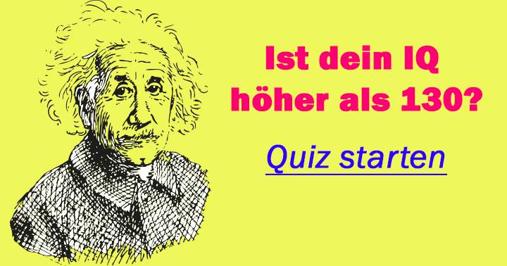 Ist dein IQ höher als 130?