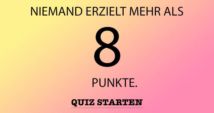 Kannst du auch nicht mehr als 8 Punkte erreichen?