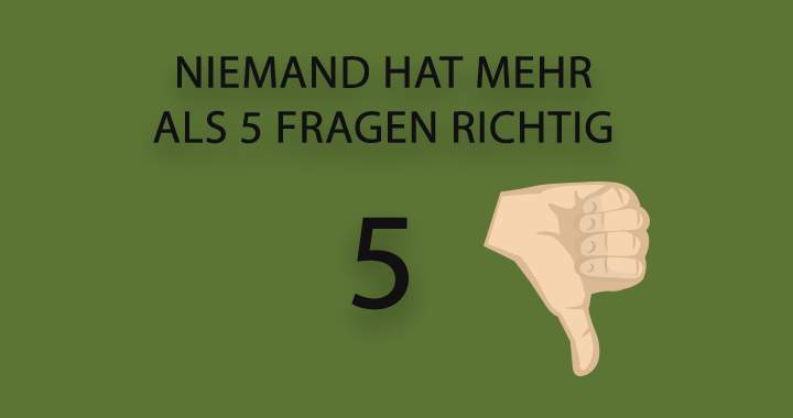 Hast du mehr als 5 Fragen richtig?