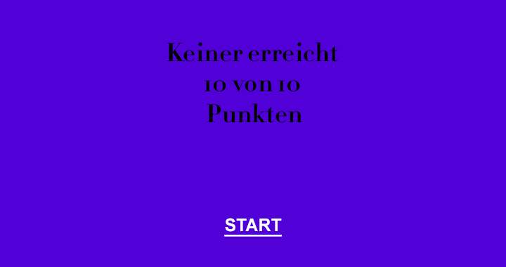 Keiner erreicht 10 von 10 Punkten!!