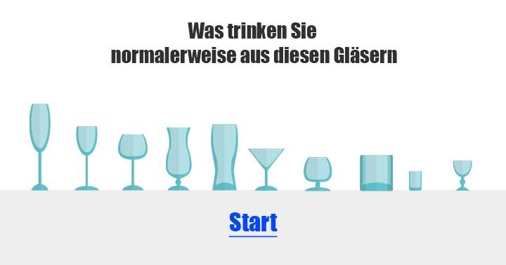 Was trinken Sie normalerweise aus diesen Gläsern