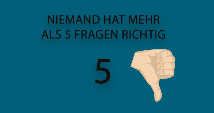 Hast du mehr als 5 Fragen richtig?