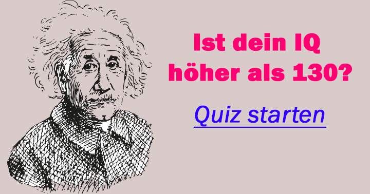 Ist dein IQ höher als 130?