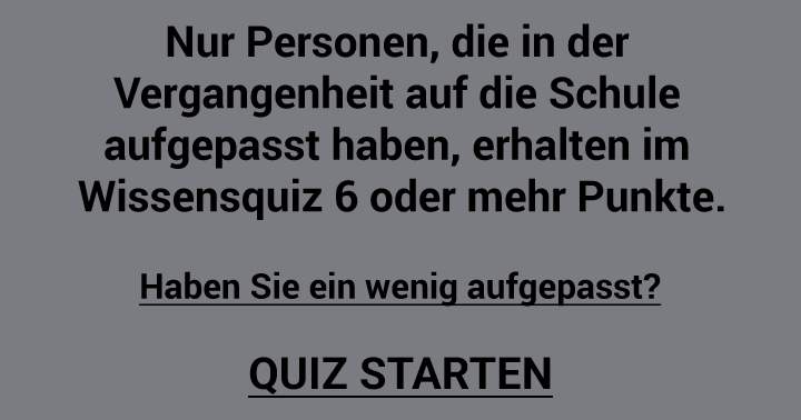 Hast du aufgepasst?