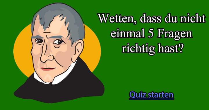 Wetten dass du nicht einmal 5 Fragen richtig hast?