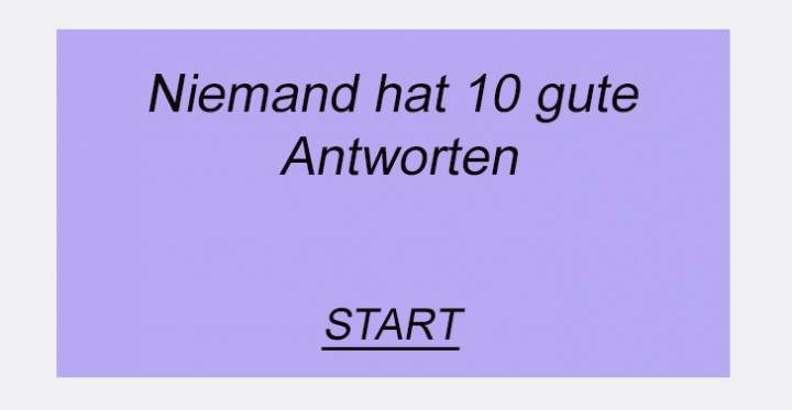 Niemand hat 10 gute Antworten