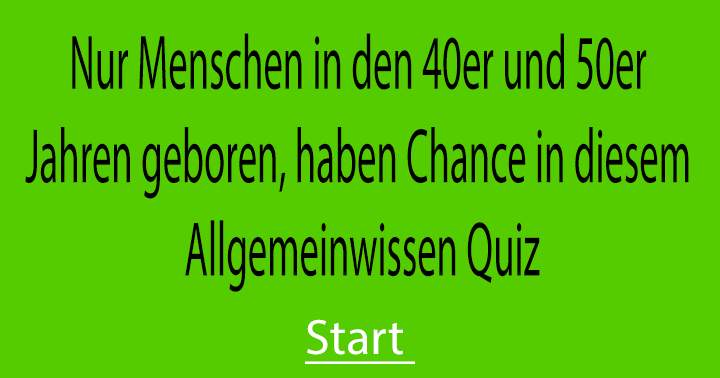 Nur Menschen in den 40er und 50er Jahren geboren..