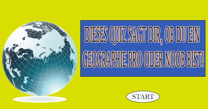 10 Geographie Fragen